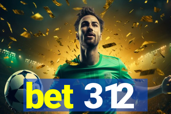bet 312